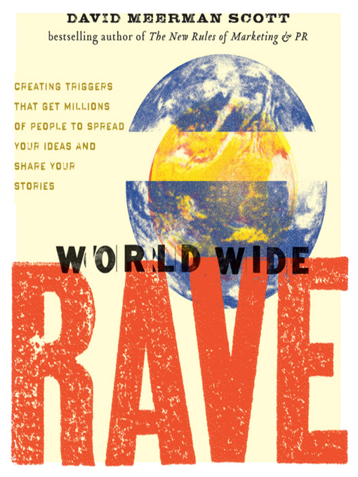 Title details for World Wide Rave by David Meerman Scott - Wait list